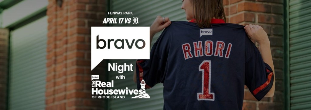 RED SOX TEAM UP WITH REAL HOUSEWIVES FOR BRAVO NIGHT APRIL 17TH