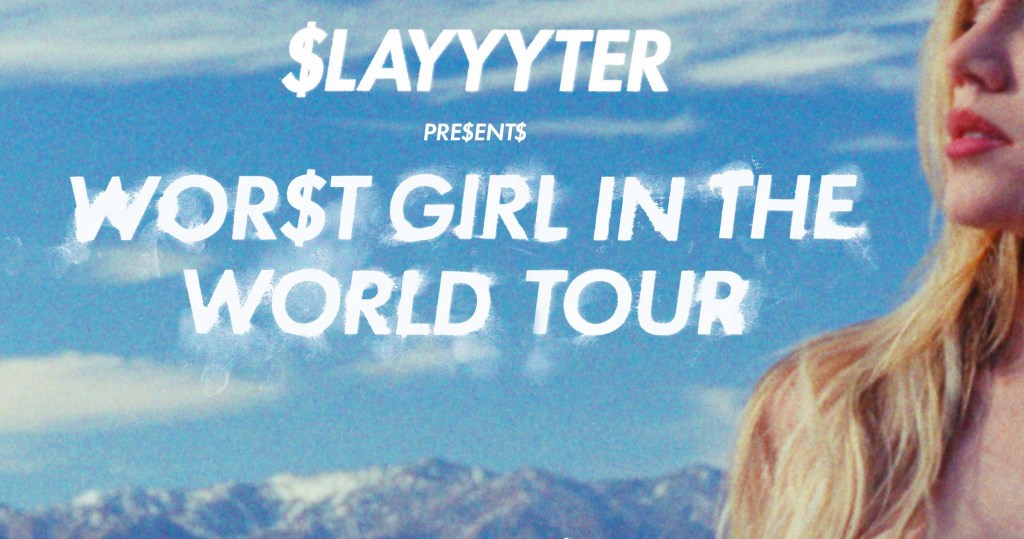 SLAYYYTER ANNOUNCES WOR$T GIRL IN THE WORLD TOUR